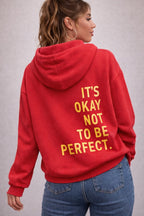 It's Okay Not To Be Perfect Hoodie