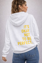 It's Okay Not To Be Perfect Hoodie