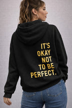 It's Okay Not To Be Perfect Hoodie